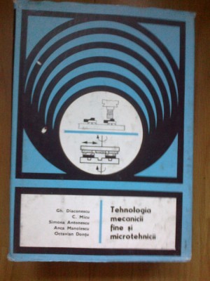 n5 TEHNOLOGIA MECANICII FINE SI MICROTEHNICII , VOL. II de GH . DIACONESCU foto