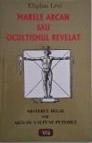 Marele arcan sau Ocultismul revelat - Eliphas Levi