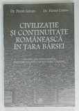 CIVILIZATIE SI CONTINUITATE ROMANEASCA IN TARA BARSEI de FLORIN SALVAN si FLOREA COSTEA , 1999