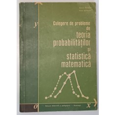 CULEGERE DE PROBLEME DE TEORIA PROBABILITATILOR SI STATISTICA MATEMATICA de CORINA REISCHER SI ANCA SAMBOAN , 1972