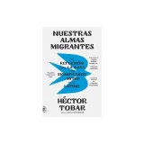 Nuestras almas migrantes (Our Migrant Souls - Spanish Edition)