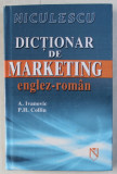 DICTIONAR DE MARKETING ENGLEZ - ROMAN de A. IVANOVIC , P. H. COLLIN , 2006