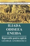 Cumpara ieftin Iliada. Odiseea. Eneida/George Andreescu
