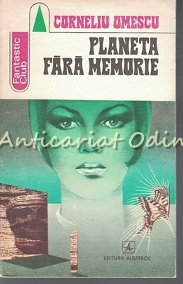 Planeta Fara Memorie - Corneliu Omescu foto