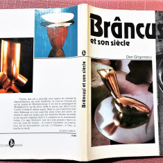 Brancusi et son siecle (text in lb fr). Editura Artemis, 1993 - Dan Grigorescu