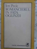 Romancierul in fata oglinzii - Ion Pecie, Cartea Romaneasca 1989, Biografii, 332 pagini