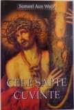CELE SAPTE CUVINTE - OCULTISM ELEMENTAR PENTRU INCEPATORI de SAMAEL AUN WEOR , 2007