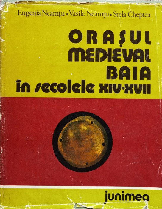 Orasul medieval Baia in secolele XIV-XVII (cu semnaturile autorilor) - 1980 - Stela Cheptea (xx728)