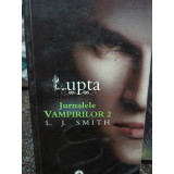 L. J. Smith - Jurnalele vampirilor, vol. 2 - Lupta (editia 2010)