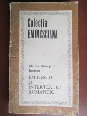 Colectia eminesciana 53- Eminescu si intertextul romantic foto