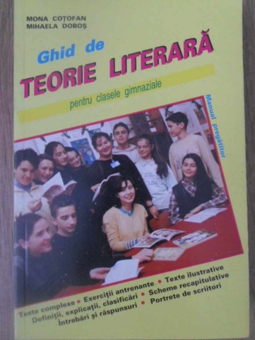 GHID DE TEORIE LITERARA PENTRU CLASELE GIMNAZIALE SI EXAMENUL DE CAPACITATE-MONA COTOFAN, MIHAELA DOBOS-262540