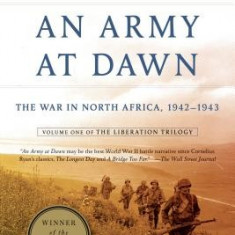 An Army at Dawn: The War in North Africa, 1942-1943