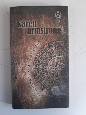 O SCURTA ISTORIE A MITULUI - KAREN ARMSTRONG foto