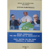 MIHAIL GORBACIOV CEL MAI MARE OM AL SECOLULUI XX; UNUL DINTRE CEI MAI MARI CRIMINALI AI OMENIRII-STEFAN DUM-220966