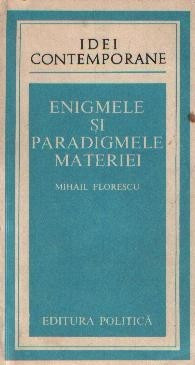 Enigmele si paradigmele materiei foto