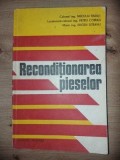 Reconditionarea pieselor- Neculai Radut, Petru Coman
