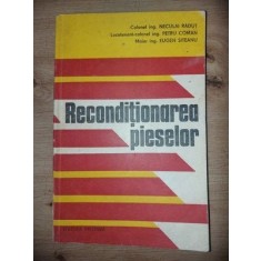 Reconditionarea pieselor- Neculai Radut, Petru Coman