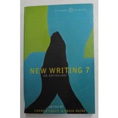 NEW WRITING 7 - AN ANTHOLOGY , edited by CARMEN CALLIL and CRAIG RAINE , 1998