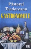 Gastronomice - Pastorel Teodoreanu - Editura Agora