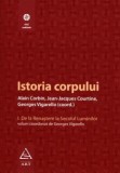 Istoria corpului, vol. I - de GEORGES VIGARELLO (COORD.)