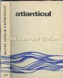 Atlanticul - Aurel Lecca, Editura Stiintifica 1969, Geografie, 388 Pagini, Coperta Cartonata