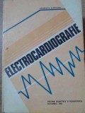 Electrocardiografie Georgeta Scripcaru - Carte Medicina, Didactica si Pedagogica, 1980, Romana, Hardcover, 246 pagini