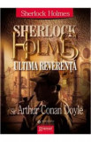 Sherlock Holmes: ultima reverenta - Arthur Conan Doyle