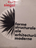 Curt Siegel - Forme structurale ale arhitecturii moderne (1968)