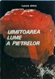 Carte Tudor Opris - Uimitoarea Lume a Pietrelor. Ghid Pietre Pretioase, Semipretioase, Cristale, Minerale. Stiinta, Gemologie, Ed. 1992
