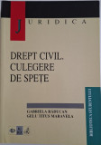 Drept civil. Culegere de spete &ndash; Gabriela Raducan, Gelu Titus Mara Vela