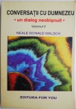 Conversatii cu Dumnezeu. Un dialog neobisnuit, vol. II &ndash; Neale Donald Walsch