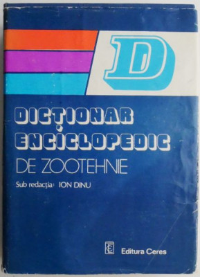 Dictionar enciclopedic de zootehnie &amp;ndash; Ion Dinu foto