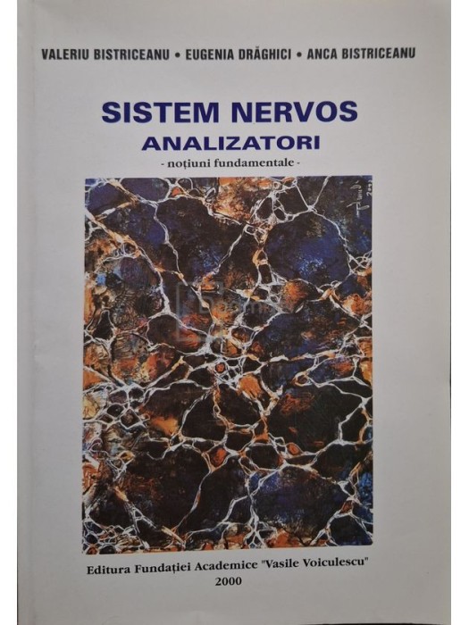 Valeriu Bistriceanu - Sistem nervos - Analizatori, notiuni fundamentale (Editia: 2000)