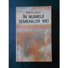MARTIN GRAY - IN NUMELE SEMENILOR MEI