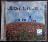 Cumpara ieftin CD ORIGINAL FOLK / ROCK: MIRCEA RUSU BAND - RAI CU FLORI (2002)
