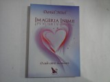 IMAGERIA INIMII: O CALE SPRE ILUMINARE - Daniel MITEL