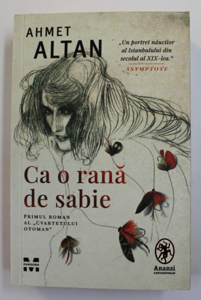 CA O RANA DE SABIE - PRIMUL ROMAN AL &#039;&#039; CVARTETULUI OTOMAN &#039;&#039; de AHMET ALTAN , 2021