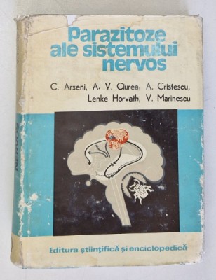 PARAZITOZE ALE SISTEMULUI NERVOS de C . ARSENI ...V . MARINESCU , 1981 foto