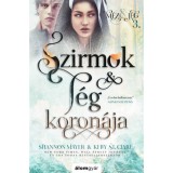 Szirmok &eacute;s j&eacute;g koron&aacute;ja - M&eacute;z &eacute;s j&eacute;g tril&oacute;gia 3. - Shannon Mayer