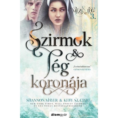 Szirmok &amp;eacute;s j&amp;eacute;g koron&amp;aacute;ja - M&amp;eacute;z &amp;eacute;s j&amp;eacute;g tril&amp;oacute;gia 3. - Shannon Mayer foto