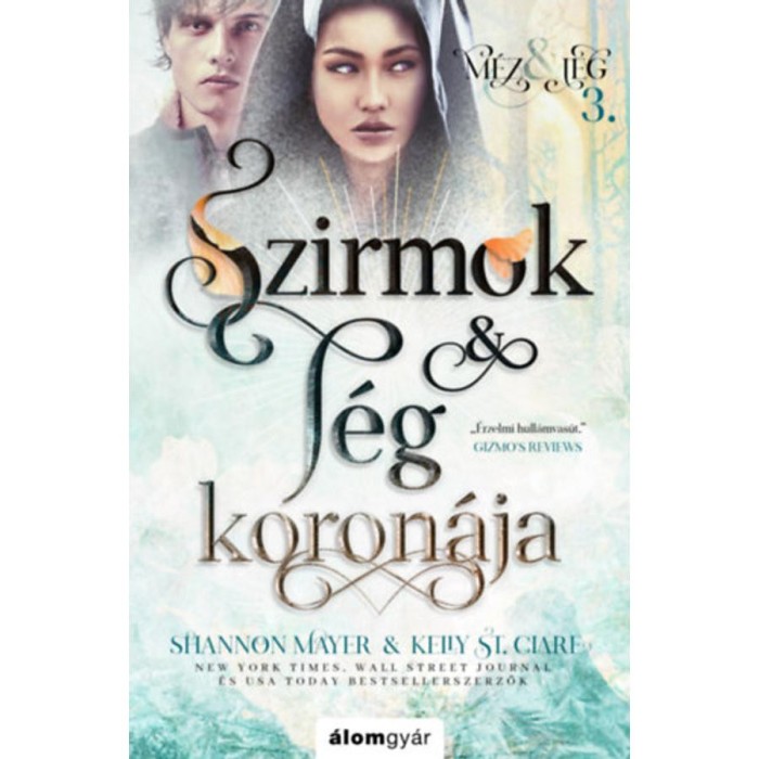 Szirmok &eacute;s j&eacute;g koron&aacute;ja - M&eacute;z &eacute;s j&eacute;g tril&oacute;gia 3. - Shannon Mayer