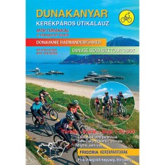 Dunakanyar ker&eacute;kp&aacute;ros &uacute;tikalauz - PILIS, VISEGR&Aacute;DI-HEGYS&Eacute;G, B&Ouml;RZS&Ouml;NY - 2. &aacute;tdolgozott kiad&aacute;s