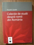 FOSZTO LASZLO - COLECTIE DE STUDII DESPRE ROMII DIN ROMANIA - 2009