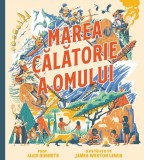 Marea calatorie a omului - Alice Roberts - Editura Art