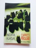 Nora Iuga, Capricii periculoase