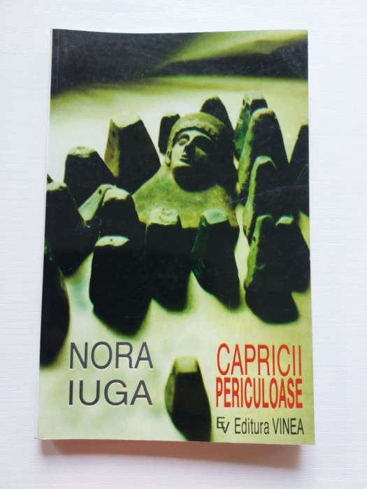 Nora Iuga, Capricii periculoase