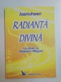 RADIANTA DIVINA , LA DRUM CU MAESTRII MAGIEI de JASMUHEEN , 2006