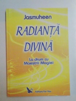 RADIANTA DIVINA , LA DRUM CU MAESTRII MAGIEI de JASMUHEEN , 2006 foto