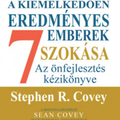A kiemelkedően eredményes emberek 7 szokása - Az önfejlesztés kézikönyve - bővített, 30 éves kiadás - Stephen R. Covey