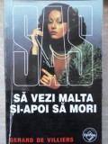 Sa Vezi Malta si-apoi sa Mori - Gerard de Villiers, SAS, Editura Tinerama, Carte Politista, 190 Pagini, Romana, 2000